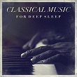 Classical Music for Deep Sleep | Manuel Ortiz