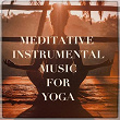 Meditative instrumental music for yoga | Dominique Bouvier