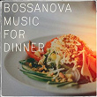 Bossanova Music For Dinner | Sergio Santos