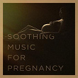 Soothing Music for Pregnancy | Michael Crowther