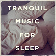 Tranquil Music for Sleep | Hans Rupert