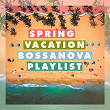 Spring Vacation Bossanova Playlist | Luna Jr