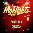 Highlights of Songs for Children, Vol. 1 | Songs For Children