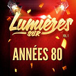 Lumières Sur Années 80, Vol. 1 | Années 80