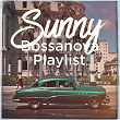Sunny Bossanova Playlist | Giacomo Bondi, Adriana Ruocco