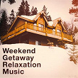 Weekend Getaway Relaxation Music | St Project