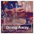 Going Away Party Playlist | Party Hit Kings
