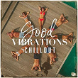 Good Vibrations Chillout | Antonio Vernuccio