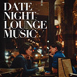 Date Night Lounge Music | Seby Burgio, Manuela Ciunna