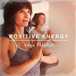 Positive Energy Yoga Playlist | Dominique Bouvier