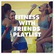 Fitness with Friends Playlist | Alex & Chris