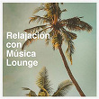 Relajación Con Música Lounge | Vibraphile