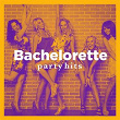Bachelorette Party Hits | Party Hit Kings