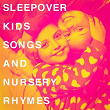 Sleepover Kids Songs and Nursery Rhymes | The Hit Crew, Kids Music, Kids Pop Hitz
