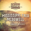 Les pionniers du Blues, Vol. 15 : Mississippi Fred McDowell | Mississippi Fred Mc Dowell
