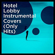 Hotel Lobby Instrumental Covers (Only Hits) | Countdown Singers
