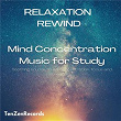 Mind Concentration Music for Study | Relaxation Rewind