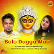 Bolo Dugga Maa | Durnibaar Saha, Saswati Bhattacharjee