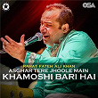 Asghar Tere Jhoole Main Khamoshi Bari Hai | Rahat Fateh Ali Khan