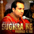 Sughra Ke Khawab Ki Hai | Rahat Fateh Ali Khan