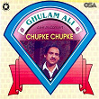 Chupke Chupke | Ghulam Ali