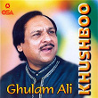 Khushboo | Ghulam Ali