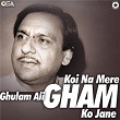 Koi Na Mere Gham Ko Jane | Ghulam Ali