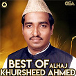 Best Of Alhaj Khursheed Ahmed | Alhaj Khursheed Ahmed