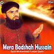 Mera Badshah Hussain | Syed Muhammad Furqan Qadri