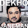 Dekho Janeman | Adnan Sami