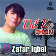 Dil Ke Chain | Zafar Iqbal