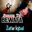 Sanam Tu Bewafa | Zafar Iqbal