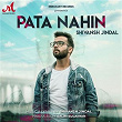 Pata Nahin | Shivansh Jindal