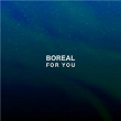 For You | Boreal