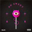 So Sweet | Pain A.k.a Dai Ca P