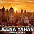 Jeena Yahan Marna Yahan | Asif Mehdi