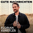 Gute Nachrichten EP | Florian Kunstler