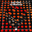 No Illusions | Gattüso