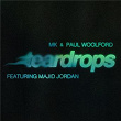 Teardrops | Mk, Paul Woolford