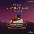 Hamari Adhuri Kahani (Lofi Flip) | Jay Kava, Arijit Singh & Jeet Gannguli