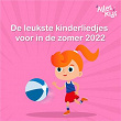 De Leukste Kinderliedjes Voor In De Zomer 2022 | Juf Roos