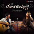 Chaand Baaliyan Duet | Aditya A & Ishita Parakh