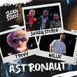 Astronaut | Sleazy Stereo, Willie, Trevv