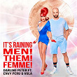 It's Raining Men! Them! Femme! | Darling Peter, Envy Peru, Vula