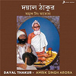 Dayal Thakur | Amrik Singh Arora