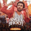 Dance Ka Bhoot (From "Brahmastra") | Pritam, Arijit Singh & Amitabh Bhattacharya