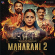 Maharani 2 (Original Series Soundtrack) | Rohit Sharma & Dr. Sagar