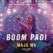 Boom Padi (From "Maja Ma") | Shreya Ghoshal & Osman Mir