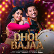 Dhol Bajaa | Darshan Raval, Prakriti Giri & Javed