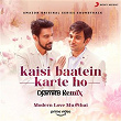 Kaisi Baatein Karte Ho (Remix By DJ Amit B) (From "Modern Love (Mumbai)") | Jeet Gannguli, Dj Amit B & Sonu Nigam